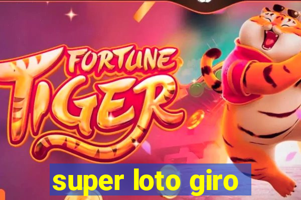 super loto giro